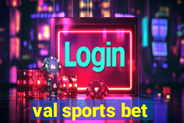 val sports bet